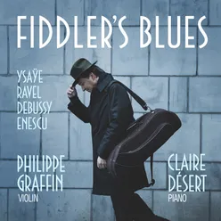 Fiddler's Blues - Ysaÿe • Ravel • Debussy • Enescu