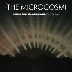 (The Microcosm) : Visionary Music of Continental Europe, 1970-1986