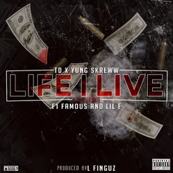Life I Live (feat. F1 Famous & Lil E)