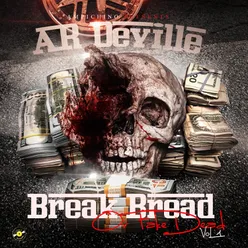 Ampichino Presents: Ar Deville - Break Bread or Fake Dead Vol. 1