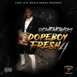 Dopeboy Fresh 4