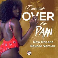 Over the Pain-New Orleans Bounce Version