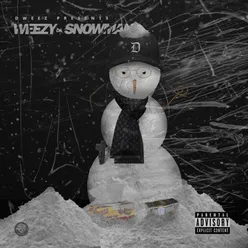 Weezy da Snowman