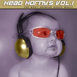 Head Horny's Vol.1 (The Best Spanish Dance Music)