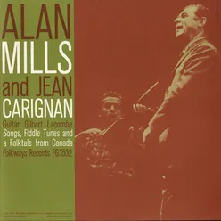 Alan Mills and Jean Carignan: Songs, Fiddle Tunes and a Folk-Tale from Canada