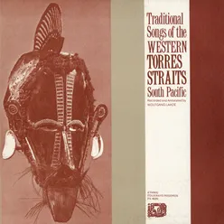 Traditional Songs of the Western Torres Straits, South Pacific