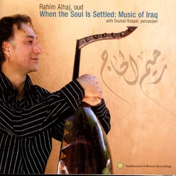 When the Soul is Settled: Music of Iraq