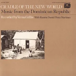 Music from the Dominican Republic: Vol. 3, Cradle of the New World