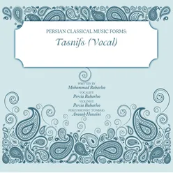 Persian Classical Music Forms: Tasnifs (Vocal)