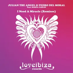 I Need a Miracle-Julian the Angel & Pedro Del Moral Main Mix