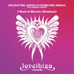 I Need a Miracle-Julian the Angel & Pedro Del Moral Trancy Mix