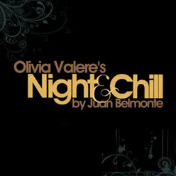 Olivia Valere's Night & Chill