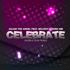 Celebrate-Bubble Peak Remix Extended Version