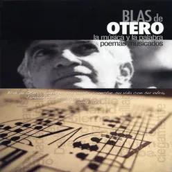 Blas de Otero: La Música y la Palabra, Poemas Musicados