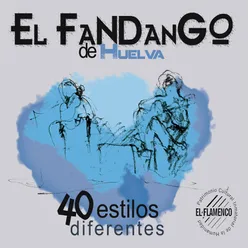 El Fandango de Huelva - 40 Estilos Diferentes