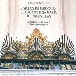 3 Siglos de Música en el Órgano de Sta. María de Tordesillas