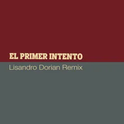 El Primer Intento-Lisandro Dorian Remix