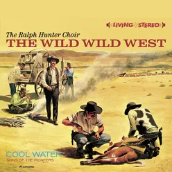 The Wild Wild West / Cool Water