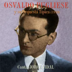 Osvaldo Pugliese Y Su Orquesta Típica