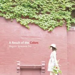 Megumi Yonezawa Trio. A Result of the Colors