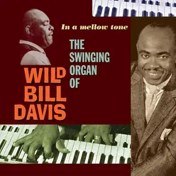 In a Mellow Tone. The Swinging Organ of Wild Bill Davis