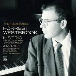 The Remarkable Forrest Westbrook - His Trio & Quintet