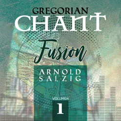 Gregorian Chant Fusion, Vol. 1