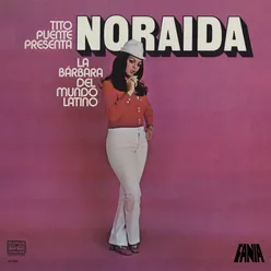 Tito Puente Presenta a Noraida La Barbara Del Mundo Latino