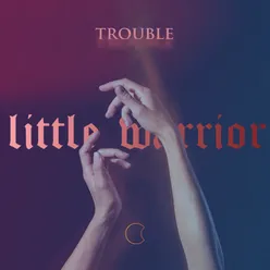 Trouble