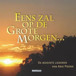 Eens zal op de grote morgen-Reprise