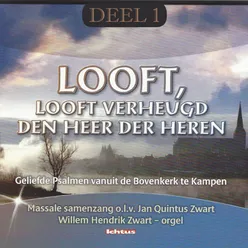 "Looft, Looft verheugd Den Heer Der Heeren"- Geliefde Psalmen, Deel 1