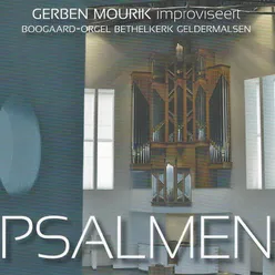 Gerben Mourik Improviseert Psalmen (Boogaard-Orgel Bethelkerk, Geldermalsen)