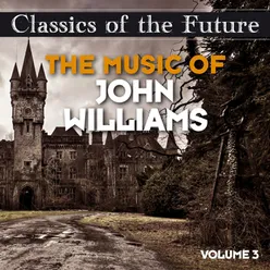 Classics of the Future: The Music of John Williams, Volume 3