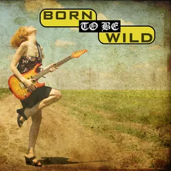 Born to Be Wild