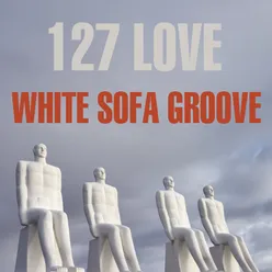 White Sofa Groove: 127 Love