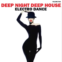 Deep Night Deep House 2: Electro Dance