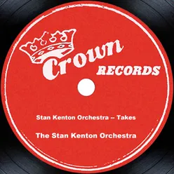 Stan Kenton Orchestra -- Takes