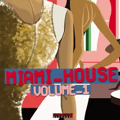 Miami House Vol. 1