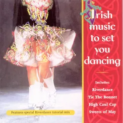 Irish Music To Set You Dancing