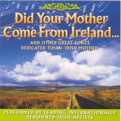 Did Your Mother Come From Ireland