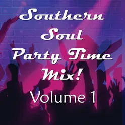Southern Soul Party Time Mix! Vol. 1