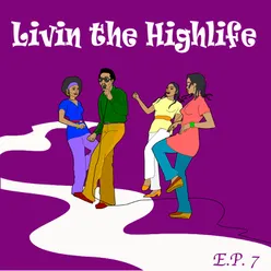 Living The Highlife EP 7