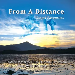 From a Distance - Gospel Favourites