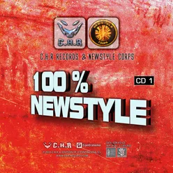 100% Newstyle - C.H.R Records & Newstyle Corps