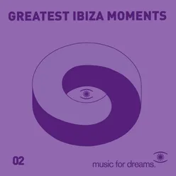 Music for Dreams presents Greatest Ibiza Moments # 2