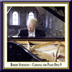 Schumann: Carnaval for Piano, Op. 9