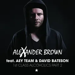 1st Class Alcoholics Part 2 (feat. Aey Team & David Bateson) (Radio Edit)