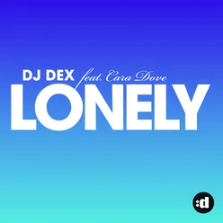 Lonely (feat. Cara Dove) (Alkatraz Remix)