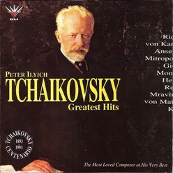 Peter Ilyich Tchaikovsky Greatest Hits