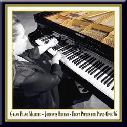 Grand Piano Masters - Brahms: Eight Pieces for Piano Opus 76 / Acht Klavierstücke Op.76